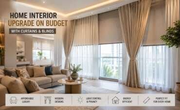 Affordable Home Interior Upgrade on Budget with Curtains & Blinds