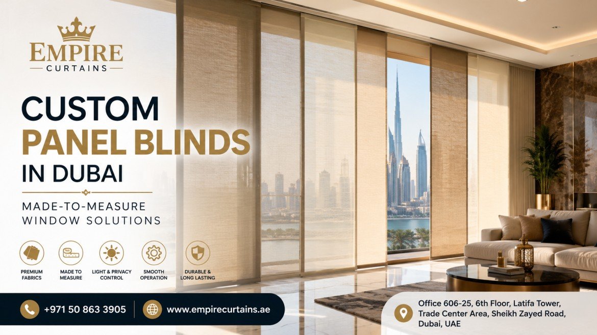 Custom Panel Blinds in Dubai: Stylish Solutions for Modern Interiors